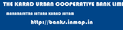 THE KARAD URBAN COOPERATIVE BANK LIMITED  MAHARASHTRA SATARA KARAD SAYAM  banks information 